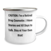Funny Drug Counselor Gifts for Graduation - 'Caution: I'm A Retired Drug Counselor...' Camping Mug, 12 oz, Gifts from Family to Drug Counselor, Unique Graduation Gifts - Image 2